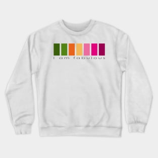 I am fabulous Crewneck Sweatshirt